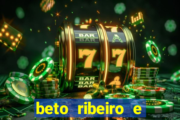 beto ribeiro e carla albuquerque separados